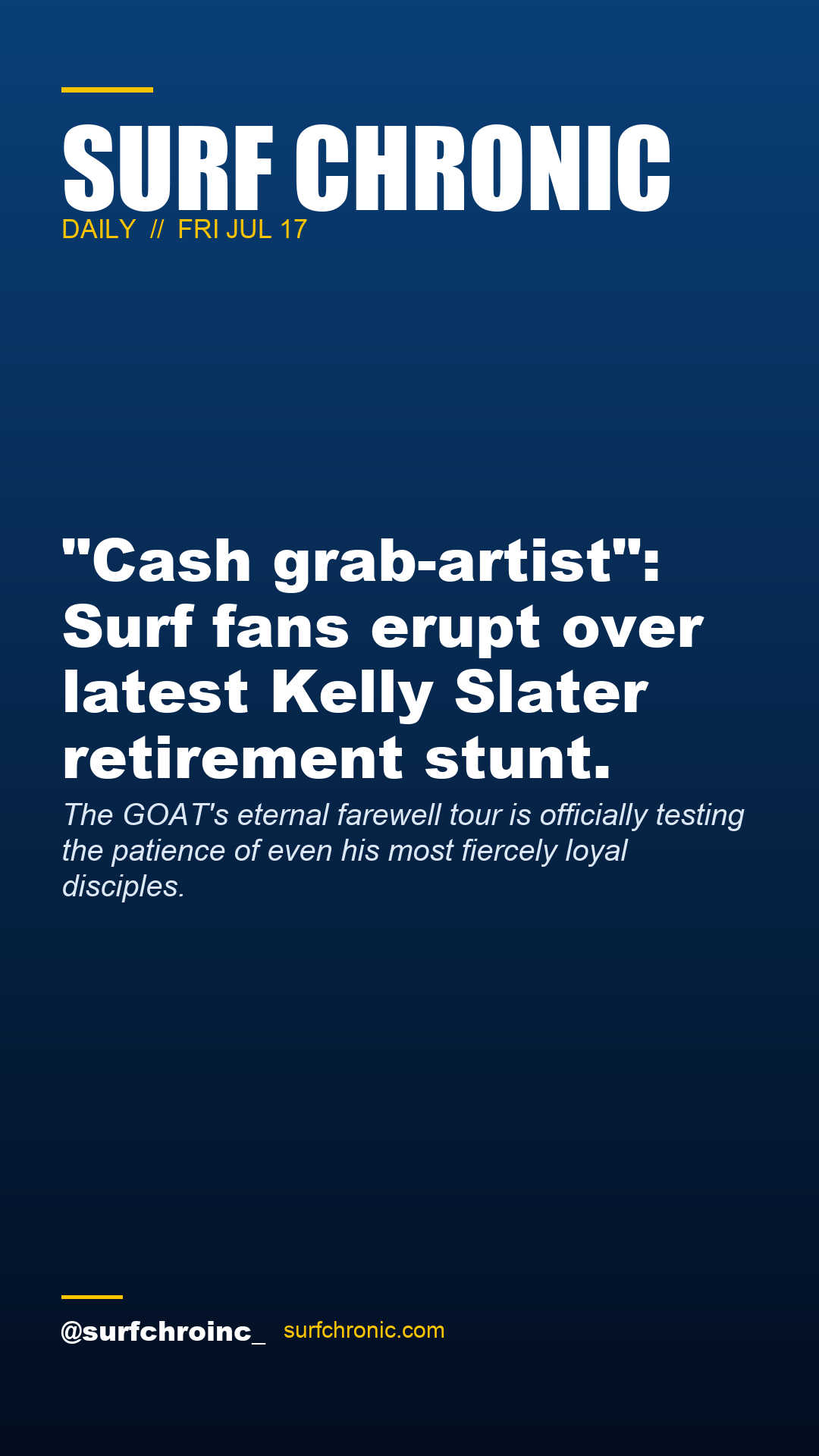 Surf Chronic Daily — "Cash grab-artist": Surf fans erupt over latest Kelly Slater retirement stunt.