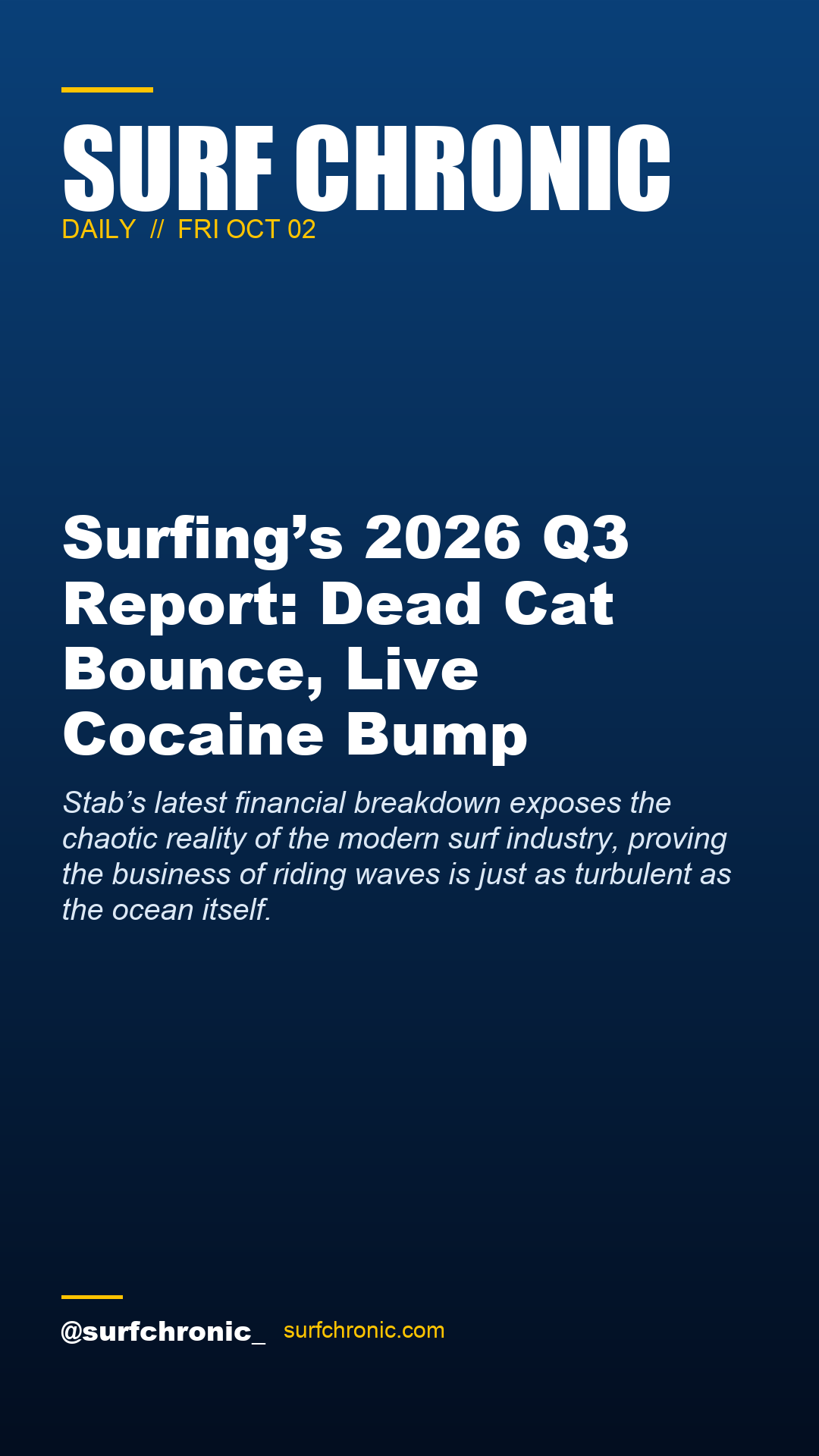 Surf Chronic Daily — Surfing’s 2026 Q3 Report: Dead Cat Bounce, Live Cocaine Bump