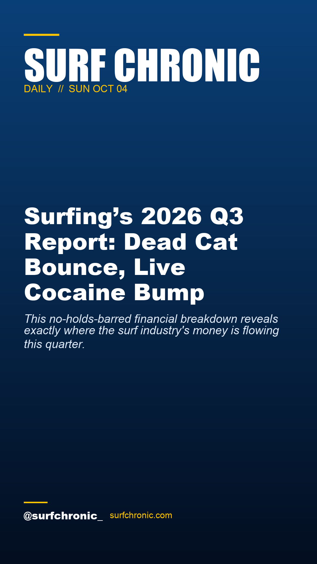 Surf Chronic Daily — Surfing’s 2026 Q3 Report: Dead Cat Bounce, Live Cocaine Bump